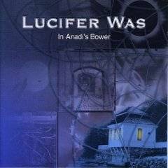 Lucifer Was : In Anadi's Bower